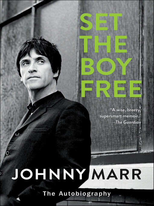 Title details for Set the Boy Free by Johnny Marr - Available